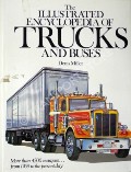 The Illustrated Encyclopedia of Trucks and Buses  by MILLER, Denis 